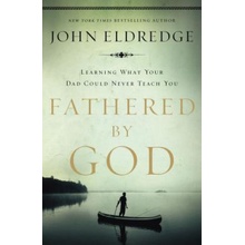 Fathered by God Eldredge John