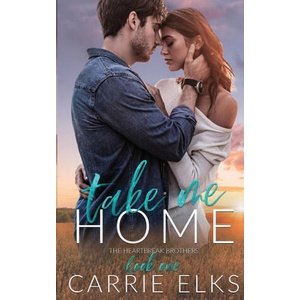Take Me Home | Carrie Elks (ISBN: 9781916516069)