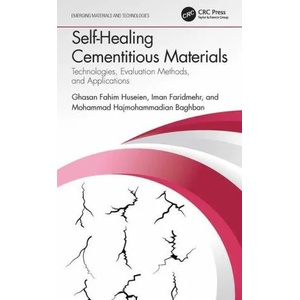 Self-Healing Cementitious Materials | Iman Faridmehr, Mohammad Hajmohammadian Baghban (ISBN: 9781032050386)