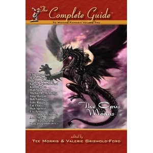 Complete Guide to Writing Fantasy, Volume Two~The Opus Magus | Valerie Griswold Ford, Tee Morris (ISBN: 9781896944159)