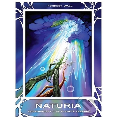 Naturia - Dobrodružství na planetě zázraků - Forrest Wall