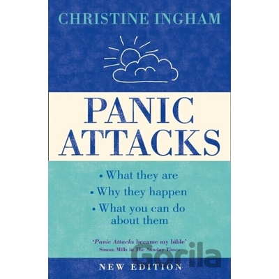 Panic Attacks : What They are, Why They Happen and What You Can Do About Them - C