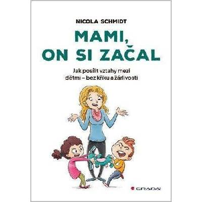 Mami, on si začal - Nicola Schmidt