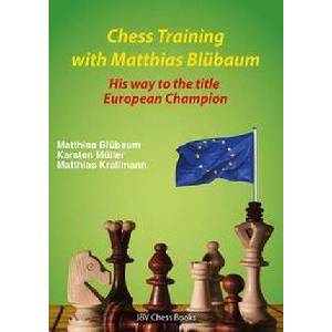 Chess Training with Matthias Blübaum | Matthias Blübaum, Karsten Müller, Matthias Krallmann, Robert Ullrich (ISBN: 9783959209984)