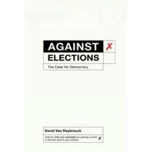 Against Elections | David van Reybrouck (2016)