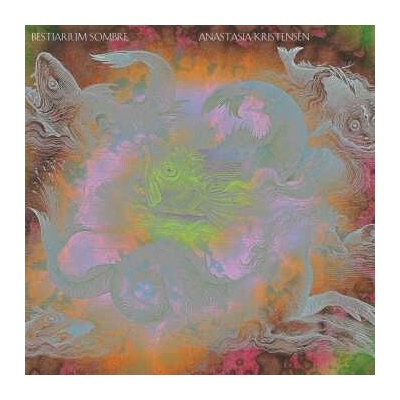 Anastasia Kristensen - Bestiarium Sombre LP