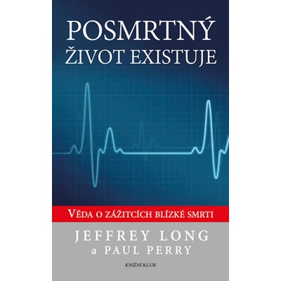 Posmrtný život existuje - Jeffrey Long