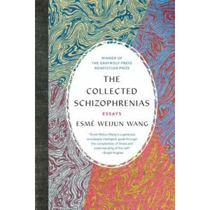 Collected Schizophrenias | ESM WEIJUN WANG (ISBN: 9781555978273)