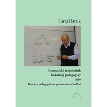 Hatrík Juraj - Bermudský trojuholník hudobnej pedagogiky