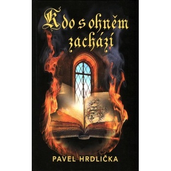 Kdo s ohněm zachází