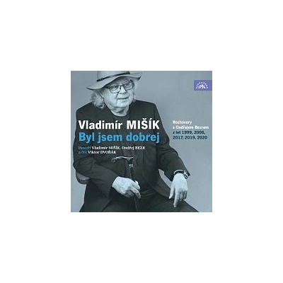 Byl jsem dobrej - Vladimír Mišík, Ondřej Bezr