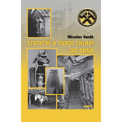 Stateční a tvrdí chlapi od Brna