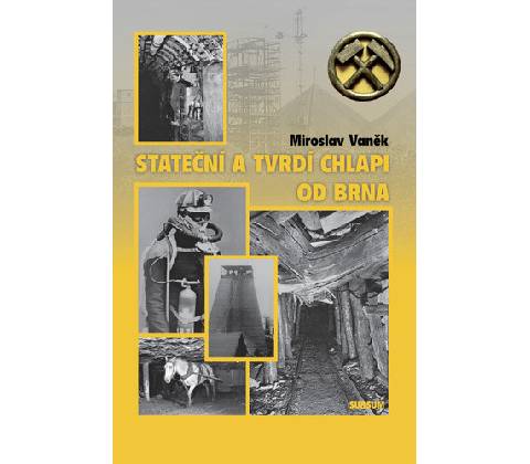 Stateční a tvrdí chlapi od Brna