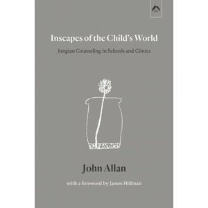 Inscapes of the Child's World | James Hillman (2020)