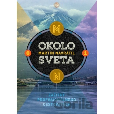 Okolo sveta 1 (Zážitky profesionálneho cestovateľa)