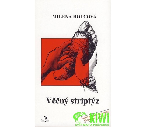 Věčný striptýz - Milena Holcová