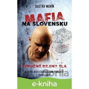 Mafia na Slovensku – Stručné dejiny zla II. - Gustáv Murín