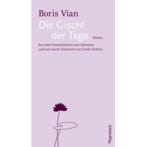 Die Gischt der Tage | Boris Vian, Frank Heibert (2017)