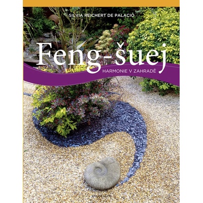Feng-šuej - harmonie v zahradě de Palacio Silvia Reichert