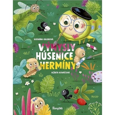 Výmysly húsenice Hermíny - Katarína Gillerová, Alžbeta Kováčová ilustrátor
