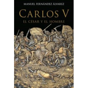 Carlos V, el césar y el hombre | MANUEL FERNANDEZ ALVAREZ (ISBN: 9788467044256)