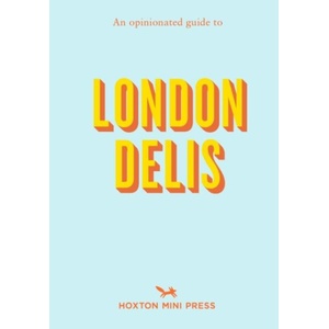Opinionated Guide To London Delis | Hoxton Mini Press (ISBN: 9781914314414)