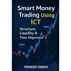 Smart Money Trading Using ICT Structure, Liquidity & Time Alignment (2026)
