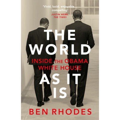 The World As It Is - Ben Rhodes