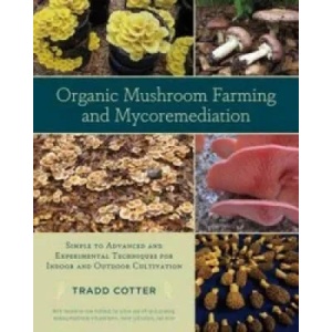 Organic Mushroom Farming and Mycoremediation (ISBN: 9781603584555)