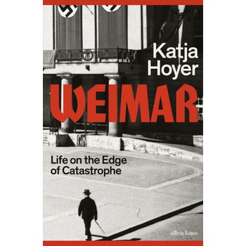 Katja Hoyer - Weimar