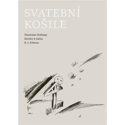 Svatební košile - Kresby k básni K. J. Erbena - Vlastislav Hofman