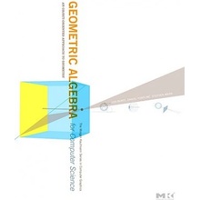 Geometric Algebra for Computer Science Dorst Leo Informatics Institute Faculty of Sciences University of Amsterdam The Netherlands
