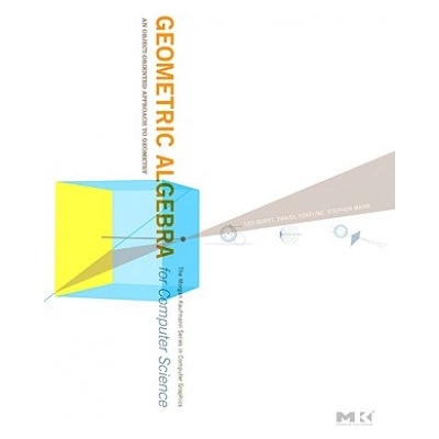 Geometric Algebra for Computer Science Dorst Leo Informatics Institute Faculty of Sciences University of Amsterdam The Netherlands