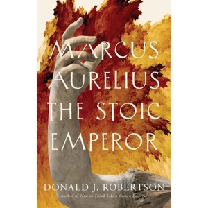 Marcus Aurelius - The Stoic Emperor | Donald J. Robertson (ISBN: 9780300280142)