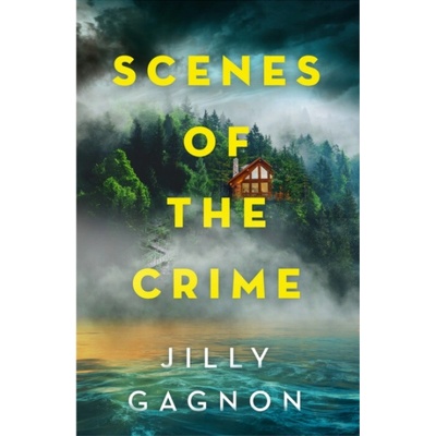 Scenes of the Crime - A remote winery. A missing friend. A riveting locked-room mystery Gagnon JillyPaperback