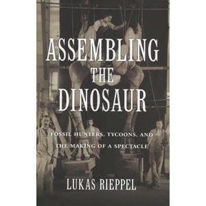 Assembling the Dinosaur | Lukas Rieppel (ISBN: 9780674737587)