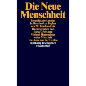 Die neue Menschheit | Boris Groys, Michael Hagemeister, Dagmar Kassek (ISBN: 9783518293638)