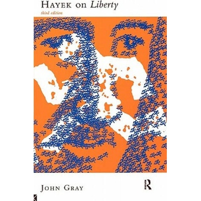 Hayek on Liberty | John Gray