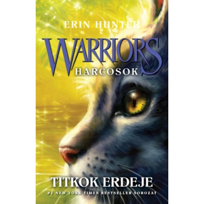 WarriorsHarcosok 3.Titkok erdeje Erin Hunter