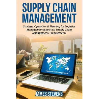 Supply Chain Management: Strategy, Operation & Planning for Logistics Management