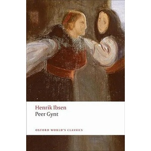 Peer Gynt | Henrik Ibsen (ISBN: 9780199555536)