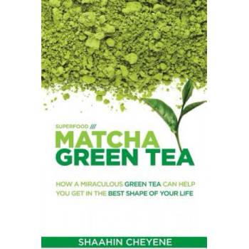 MATCHA GREEN TEA SUPERFOOD | Shaahin Cheyene