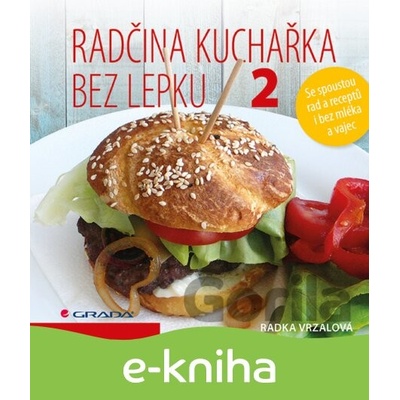 Radčina kuchařka bez lepku 2 - Radka Vrzalová