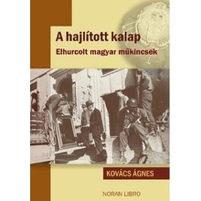 A hajlított kalap - Elhurcolt magyar műkincsek