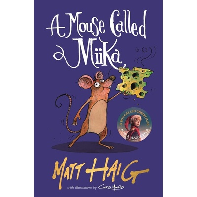 A Mouse Called Miika - Matt Haig, Chris Mould ilustrátor