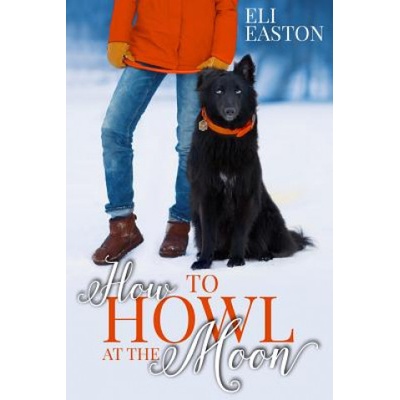 How to Howl at the Moon | Eli Easton