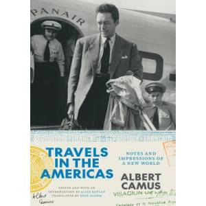 Travels in the Americas | Albert Camus, Alice Kaplan, Ryan Bloom (ISBN: 9780226694955)