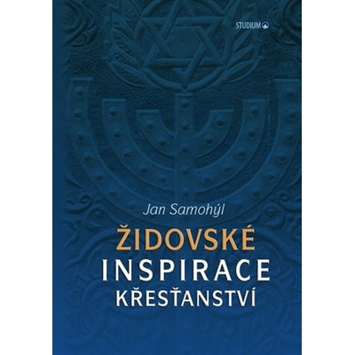 Židovské inspirace křesťanství - Jan Samohýl