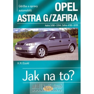 Opel Astra G/Zafira - 3/98 - 6/05 - Jak na to? - 62. - Etzold Hans-Rudiger Dr.