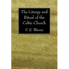 Liturgy and Ritual of the Celtic Church